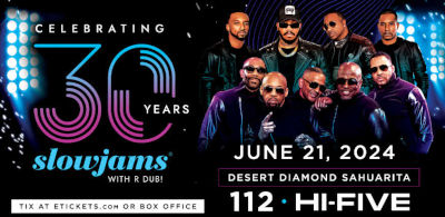 30th Anniversary Party with 112 and Hi-Five at Desert Diamond Casino