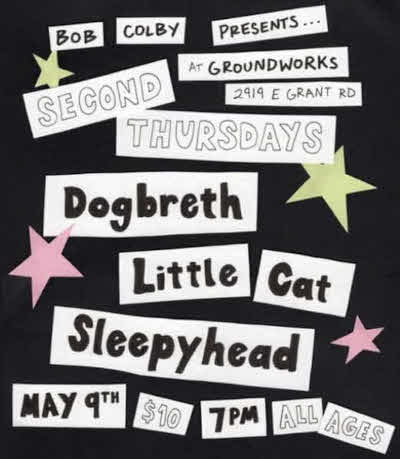 Bob Colby Presents 2nd Thursdays Presents - Dogbreth - Little Cat - Sleepyhead
