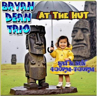 Bryan Dean Trio at the Hut Sat and Sun 430-730