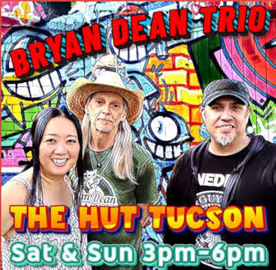 Bryan Dean Trio at the Hut Sat and Sun 3-6