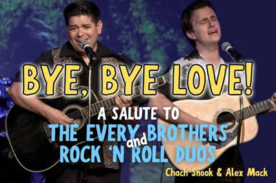 Bye Bye Love - A Salute to the Everly Brothers presented by Alex Mack Music