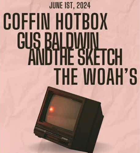Coffin Hotbox - Gus Baldwin and the Sketch - The Woahs