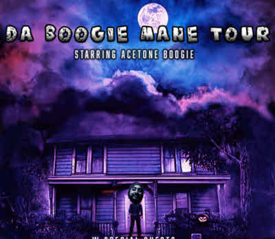 Da Boogie Mane Tour Starring Acetone Boogie with Guests - Ill V - Vatan Villins - Johnny Arson