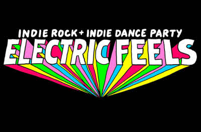 Electric Feels - Indie Rock and Indie Dance Party