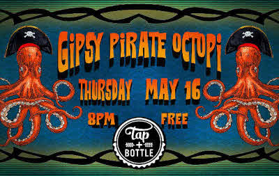 Gipsy Pirate Octopi at the Tap and Bottle