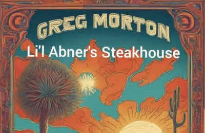 Greg Morton at Lil Abners Steakhouse
