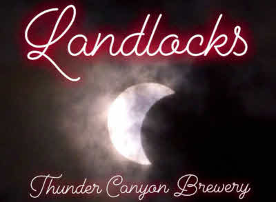 Landlocks at Thunder Canyon Brewery - NOW - Brickbox Brewery