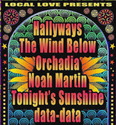 Local Love - Hallyways - The Wind Below - Orchadia - Noah Martin - Tonights Sunshine - DataData