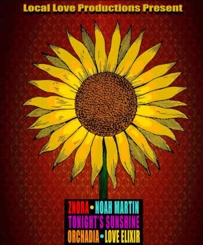 Local Love Productions with ZNORA Noah Martin Tonights Sunshine Orchadia and Love Elixir
