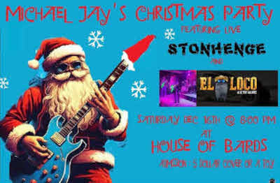 Michael Jays Christmas Party featuring Stonehenge and El Loco at House of Bards