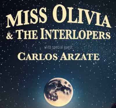 Miss Olivia and the Interlopers with guest Carlos Arzate