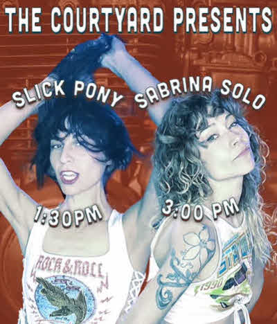 Slick Pony and Sabrina Solo - The Courtyard Bisbee