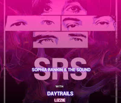 Sophia Rankin and the Sound SRS with DayTrails and Lizzie