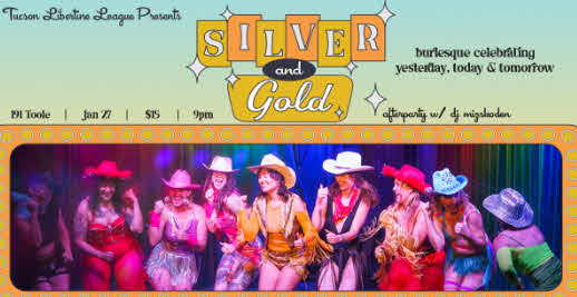 Tucson Libertine League Silver and Gold Burlesque