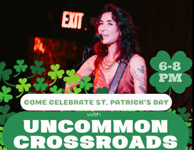 Uncommon Crossroads at Tell Mama on St Patricks Day